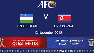 FULL TIME: Uzbekistan v DPR Korea: 2018 FIFA WC Russia & AFC Asian Cup UAE 2019 (Qly RD 2)