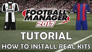 How to Install Kits & Shirts | Football Manager 2017/2018