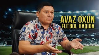 Avaz Oxundan futbol haqida jiddiy hazil (treyler)